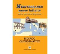 Mediterraneo amore infinito. Storie, avventure, esperienze