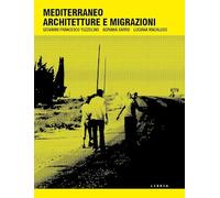 Mediterraneo architetture e migrazioni