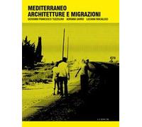 Mediterraneo architetture e migrazioni