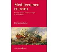 Mediterraneo corsaro. Storie di schiavi, pirati e rinnegati in età moderna