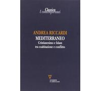 Mediterraneo. Cristianesimo e Islam tra coabitazione e conflitto [Paperback] [Ma
