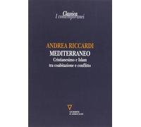 Mediterraneo. Cristianesimo e Islam tra coabitazione e conflitto [Paperback] [Ma