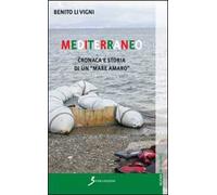 Mediterraneo. Cronaca e storia di un «mare amaro»