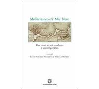 Mediterraneo e/è Mar Nero. Due mari tra età moderna e contemporanea