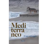 Mediterraneo. Il lato selvaggio. Ediz. illustrata