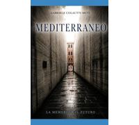Mediterraneo: La memoria è il futuro