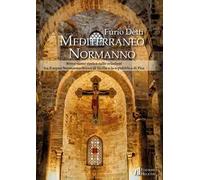 Mediterraneo Normanno. Breve sunto storico sulle relazioni fra il regno Normanno-Svevo di Sicilia e la repubblica di Pisa