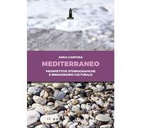 Mediterraneo. Prospettive storiografiche e immaginario culturale