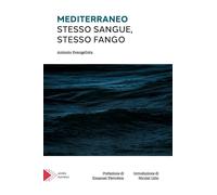 Mediterraneo. Stesso sangue, stesso fango - Evangelista Antonio