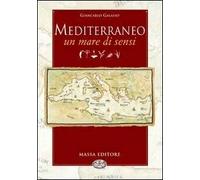 Mediterraneo. Un mare di sensi