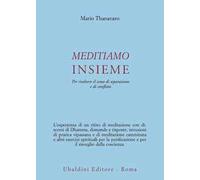 Meditiamo insieme. Per risolvere il senso di separazione e di conflitto