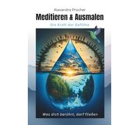 Meditieren und Ausmalen: Die Kraft der Gefühle