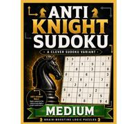 Medium Anti-Knight Sudoku: 150 Chess Move Puzzles with Solutions