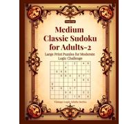 Medium Classic Sudoku for Adults-2: Large Print Puzzles for Moderate Logic Challenge