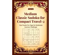 Medium Classic Sudoku for Compact Travel-2: One Puzzle Per Page for Moderate Journey Challenge
