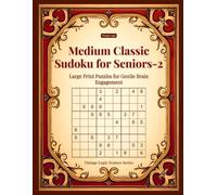 Medium Classic Sudoku for Seniors-2: Large Print Puzzles for Gentle Brain Engagement