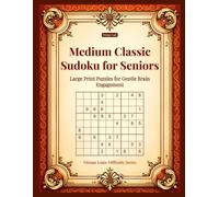 Medium Classic Sudoku for Seniors: Large Print Puzzles for Gentle Brain Engagement