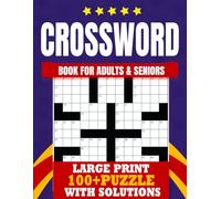 Medium Crossword Puzzle Book For Adults and Seniors: 100 Engaging Medium Level Puzzles with Solutions | The Ultimate Brain Boost Activity Book for Mental Sharpness, Focus, and Memory Improvement