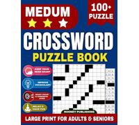 Medium Crossword Puzzle Book For Adults and Seniors: 100+ Large Print Medium Difficulty Puzzles to Boost Memory, Focus, and Vocabulary | Full Solutions Included