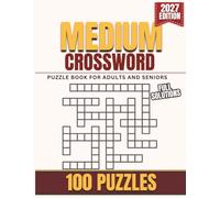 Medium Crossword Puzzle Book for Adults and Seniors: Themed Crossword Puzzles with Easy-to-Read Print about Everyday Life, Travel, History, Nature, ... | 100 Puzzles | Full Solutions Included
