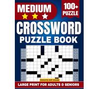 Medium Crossword Puzzle Book for Adults & Seniors: 100+ Puzzles Large Print: The Ultimate Brain Boost Challenge with Full Solutions | Engaging Word ... and Stress Relief | Large Format 8.5 x 11