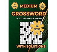 Medium Crossword Puzzle Books for Adults: 100 Engaging Puzzles Featuring Clear American Clues, No Tricky Trivia, Full Answer Keys, and Satisfying Challenges
