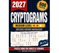 Medium Cryptograms Puzzle Book For Adults and Seniors with 600 Puzzles: Funny, Clever and Insightful Quotes to Challenge Your Mind and Keep You Entertained (Perfect Gift for Cryptogram Lovers)
