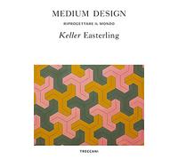 Medium design. Riprogettare il mondo