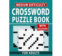 Medium Difficulty Crossword Puzzle Book For Adults: A Rewarding Collection of Engaging Brain Workouts for Everyday Mental Stimulation