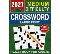 Medium Difficulty Crossword Puzzle Book For Adults: A Satisfying Collection of Crossword Challenges for Focus, Learning, and Mental Exercise