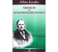 Medium e fenomeni medianici. Guarigioni, visioni, manifestazioni fisiche