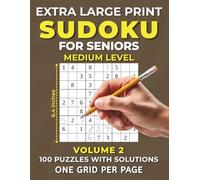 Medium Extra Large Print Sudoku for Seniors: 100 Medium Puzzles with Solutions One Sudoku Grid Per Page - Volume 2