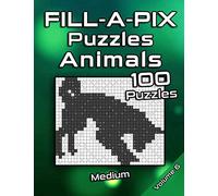 Medium FILL-A-PIX Puzzles for Adults | Animals: Intermediate Mosaic Puzzles for Advanced and Beginners | Fun Brain Tease for Adults and Clever Kids