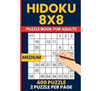 Medium Hidoku Puzzle Book - 400 Challenging 8x8 Number Path Puzzles: Brain Training Logic Games with Hidato and Consecutive Number Puzzles, Solutions Included