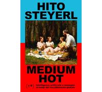 MEDIUM HOT - STEYERL HITO - Timeo (Palermo)