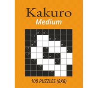 Medium Kakuro: 100 Puzzles (8x8)