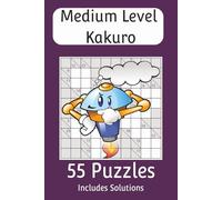 Medium Level Kakuro: Medium Difficulty Kakuro Puzzle Book: 55 Puzzles with Solutions | 6x9 inches | 10x10 grid | Large and Easy to Read | Great Gift | Sharpen Your Mind