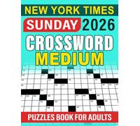 Medium New York Times Sunday Crossword Puzzles Book For Adults: Engaging medium-level wordplay that turns weekend time into satisfying solves