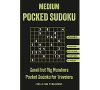 MEDIUM POCKED SUDOKU: Small but Big Numbers Pocket Sudoku for Travelers | No Glasses | Compact & Travel-Friendly | Only 4 x 6 Inches in Size | Puzzles for Adults | Small in Size, Big in Fun