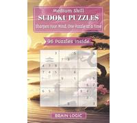 Medium Skill Sudoku Puzzles: Sharpen Your Mind, One Puzzle at a Time