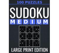 Medium Sudoku - 100 Large Print Puzzles: Balanced Logic Challenges for Adults | One Puzzle Per Page | Solutions Included