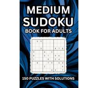 Medium Sudoku Book for Adults: 150 Intermediate Level Puzzles with Solutions, 6x9 Inch, Brain Games for Cognitive Stimulation, Mental Exercise, and Stress Relief