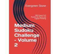Medium Sudoku Challenge - Volume 2: 300 Classic 9×9 Puzzles for Focus and Logical Thinking