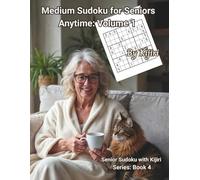 Medium Sudoku for Seniors Anytime: Volume 1 By Kijiri: Senior Sudoku with Kijiri: Book 4