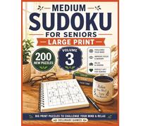 Medium Sudoku for Seniors Large Print Volume 3: 200 New Medium Puzzles for Adults & Seniors | Big Print Brain Games to Challenge Your Mind, Improve Focus & Relax