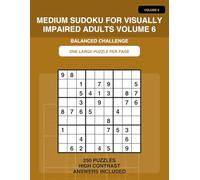 Medium Sudoku for Visually Impaired Adults Volume 6: Extra Large Print Sudoku for Seniors | 250 Medium Difficulty Brain Training Puzzles with Solutions