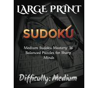 Medium Sudoku Mastery: 36 Balanced Puzzles for Sharp Minds