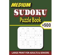 Medium Sudoku Puzzle Book: 500+ Medium-Level Sudoku Puzzles for Adults & Seniors | Challenging Brain Games with Full Solutions