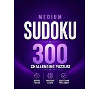 Medium Sudoku Puzzle Book for Adults: 300 Challenging Puzzles • Improve Focus • Brain Training Games