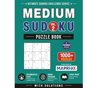 Medium Sudoku Puzzle Book - Vol. 2: 1000+ Medium Sudoku Puzzles with Solutions: Strengthen Logic, Focus and Concentration